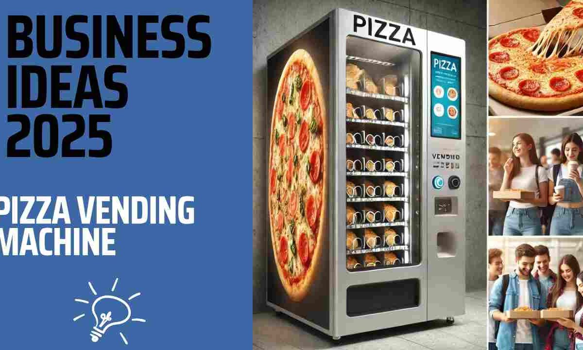 Pizza vending machine business: वेंडिंग मशीन व्यवसाय कैसे शुरू करें ?
