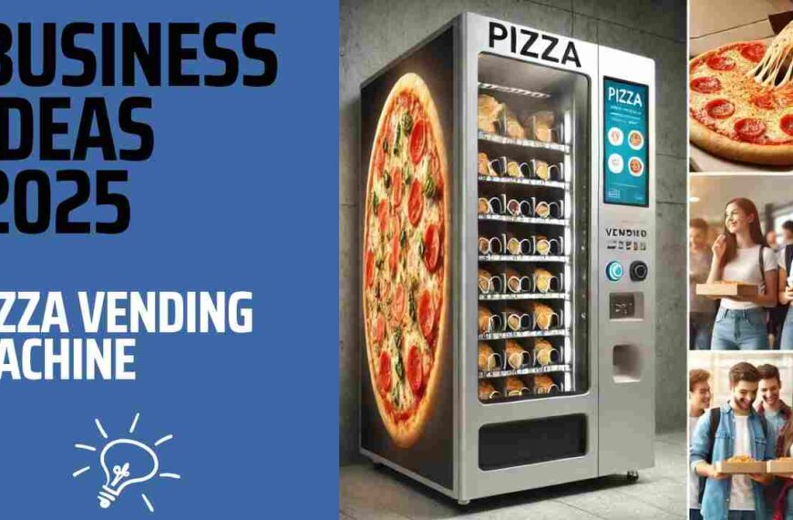 Pizza vending machine business: वेंडिंग मशीन व्यवसाय कैसे शुरू करें ?