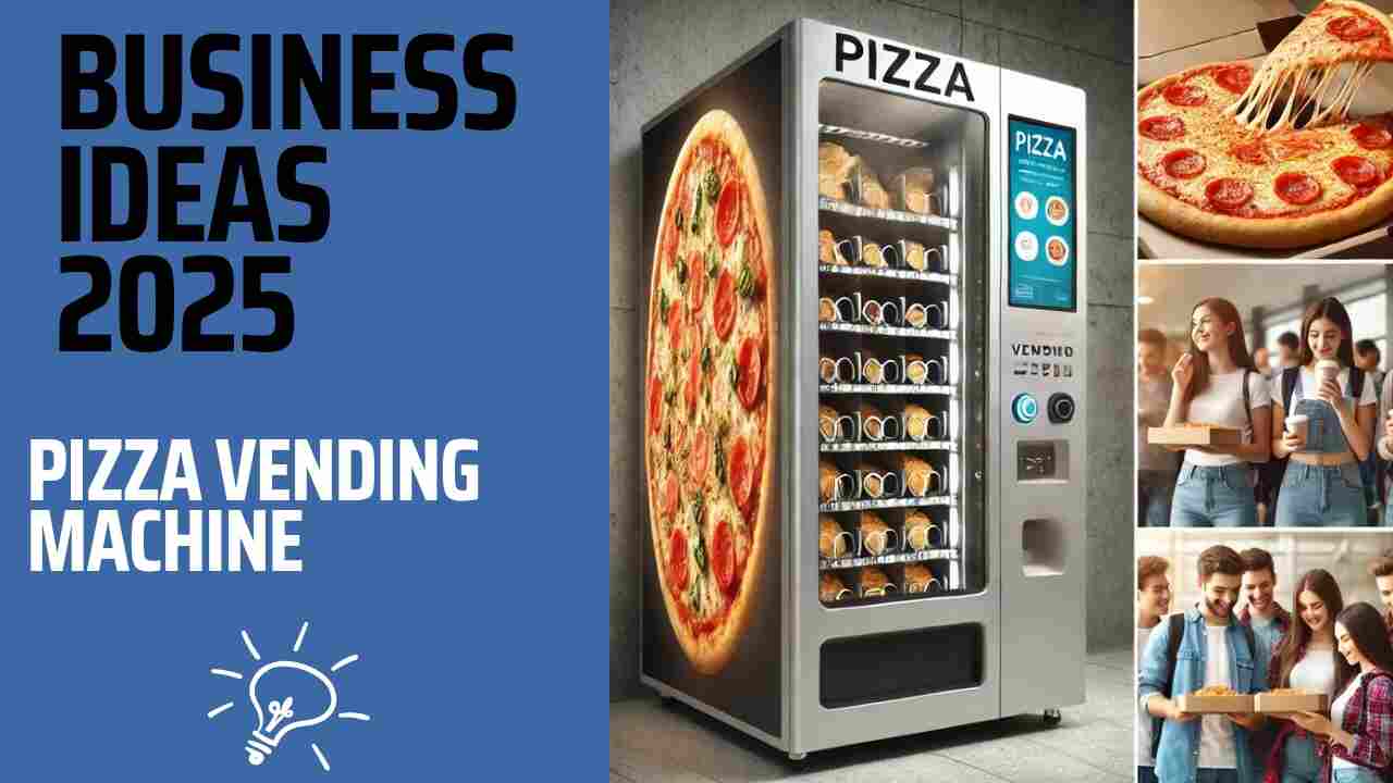 Pizza vending machine business: वेंडिंग मशीन व्यवसाय कैसे शुरू करें ?