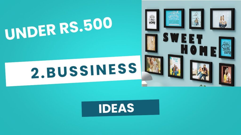 2.Business idea फोटो फ्रेम का बिजनेस